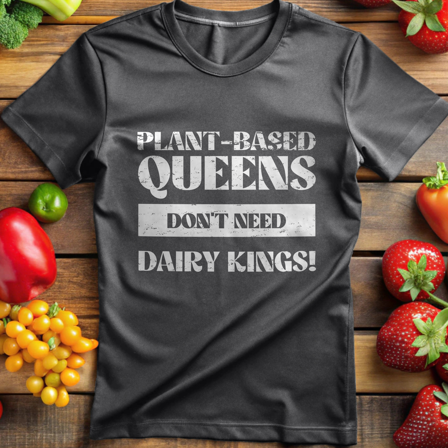 Plant-Based Queens Don't Need Dairy Kings