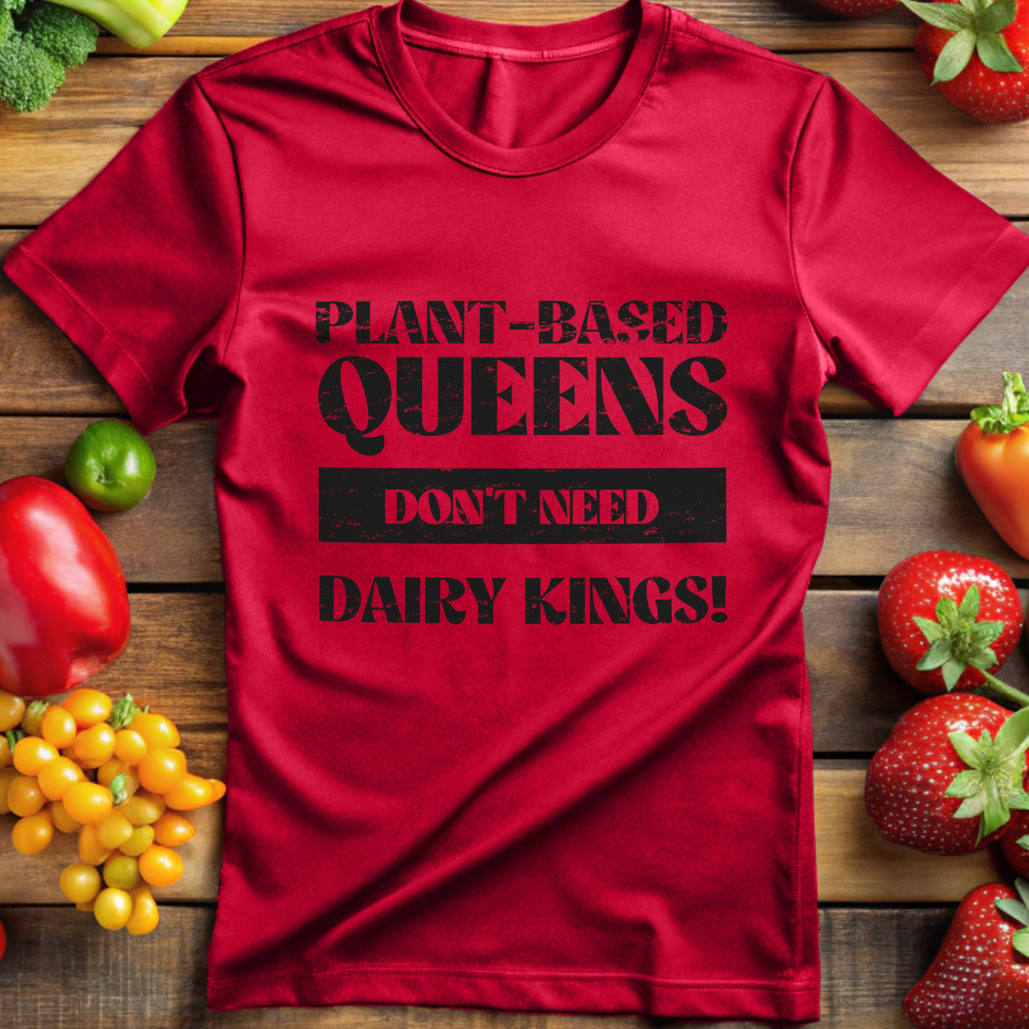 Plant-Based Queens Don't Need Dairy Kings