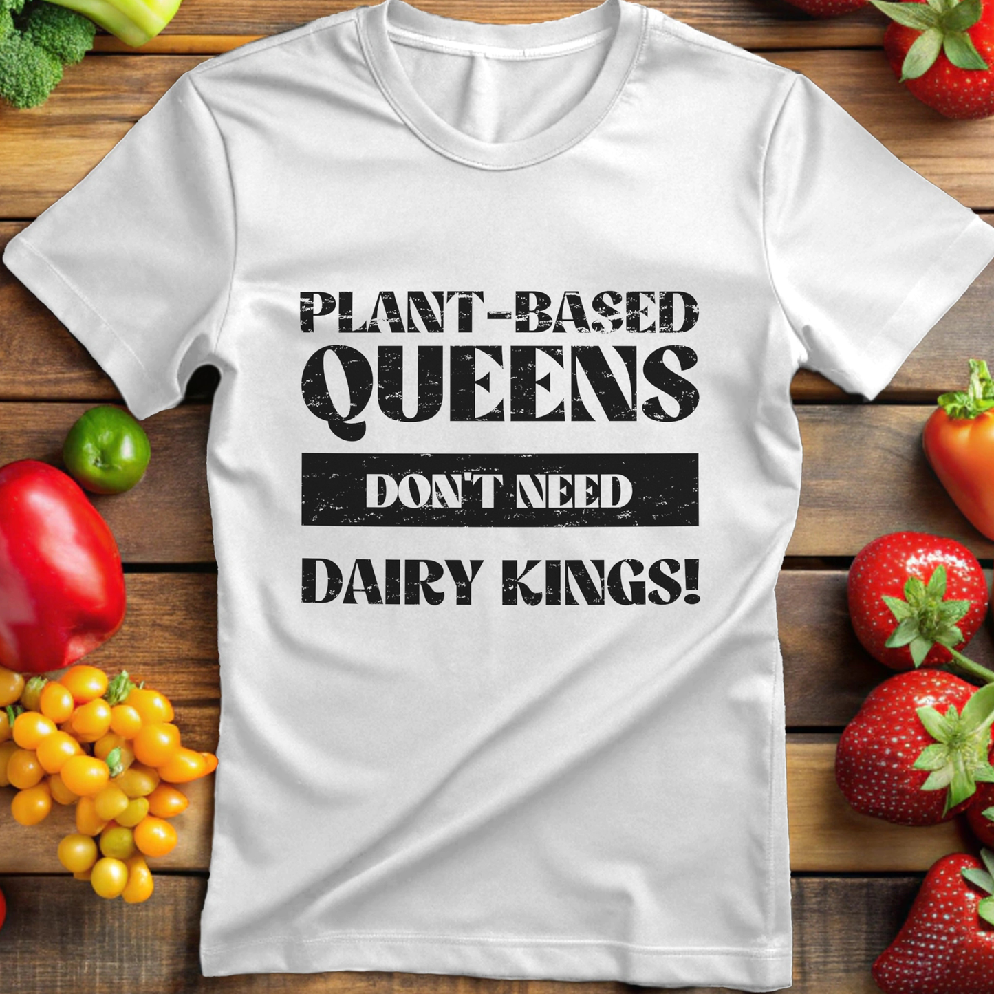Plant-Based Queens Don't Need Dairy Kings