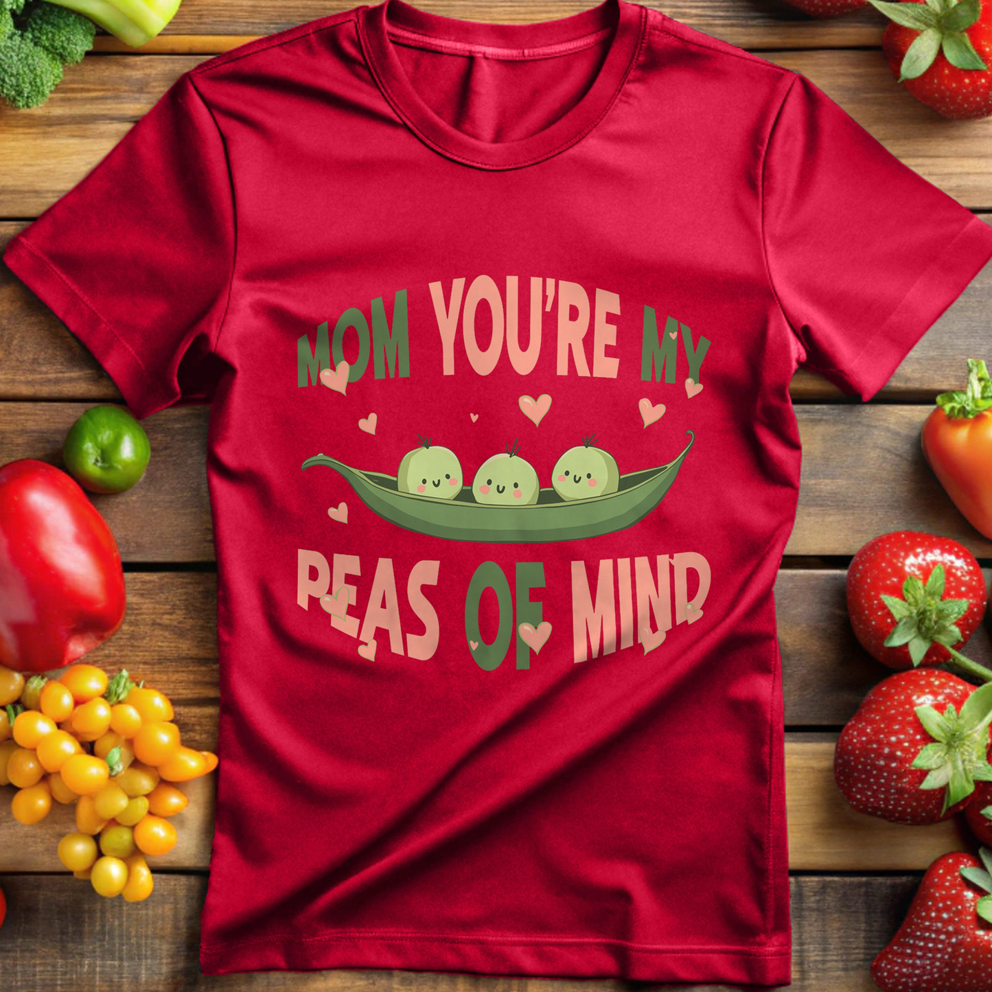 Mom You're My Peas of Mind