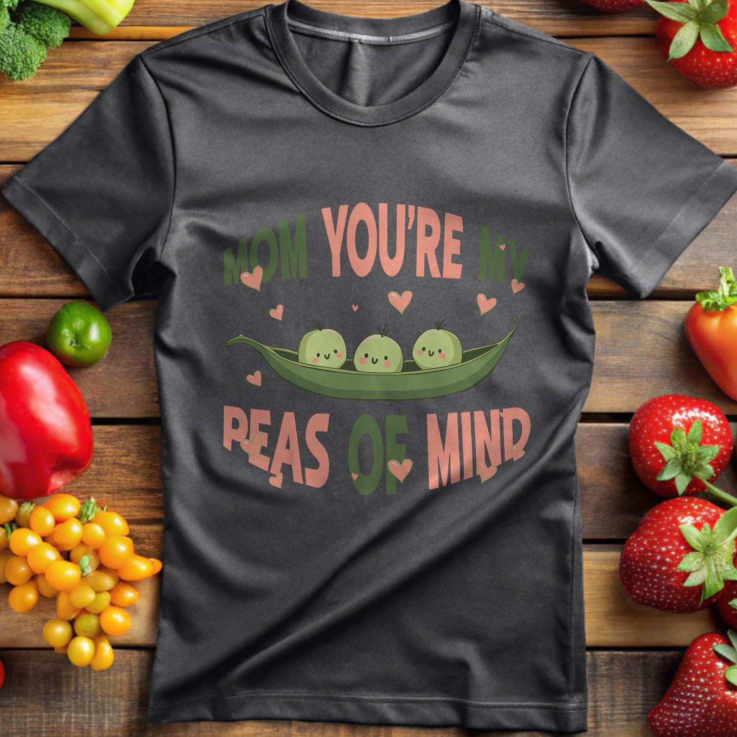 Mom You're My Peas of Mind