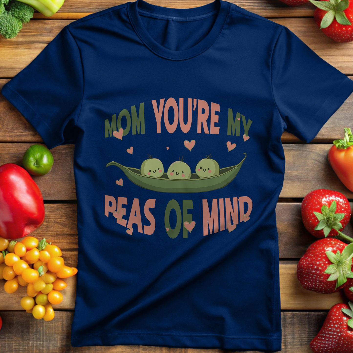Mom You're My Peas of Mind
