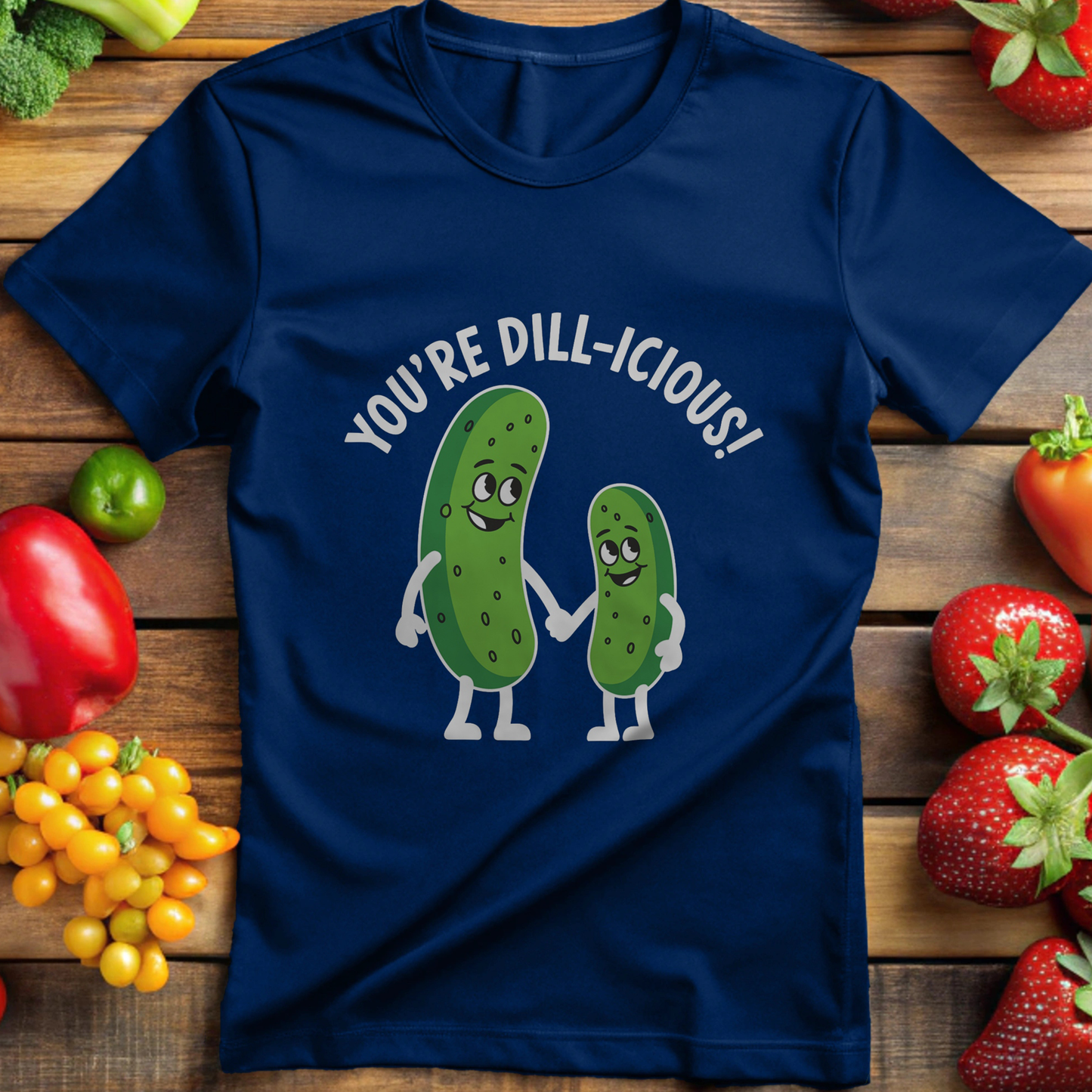 You're Dill-Licious T-shirt