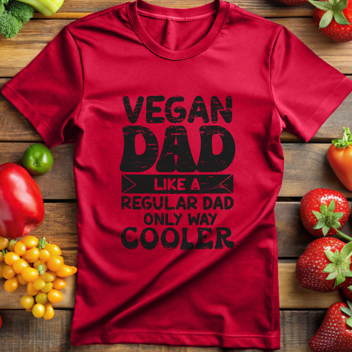 Vegan Dad is Like a Regular Dad, Only Way Cooler T-Shirt