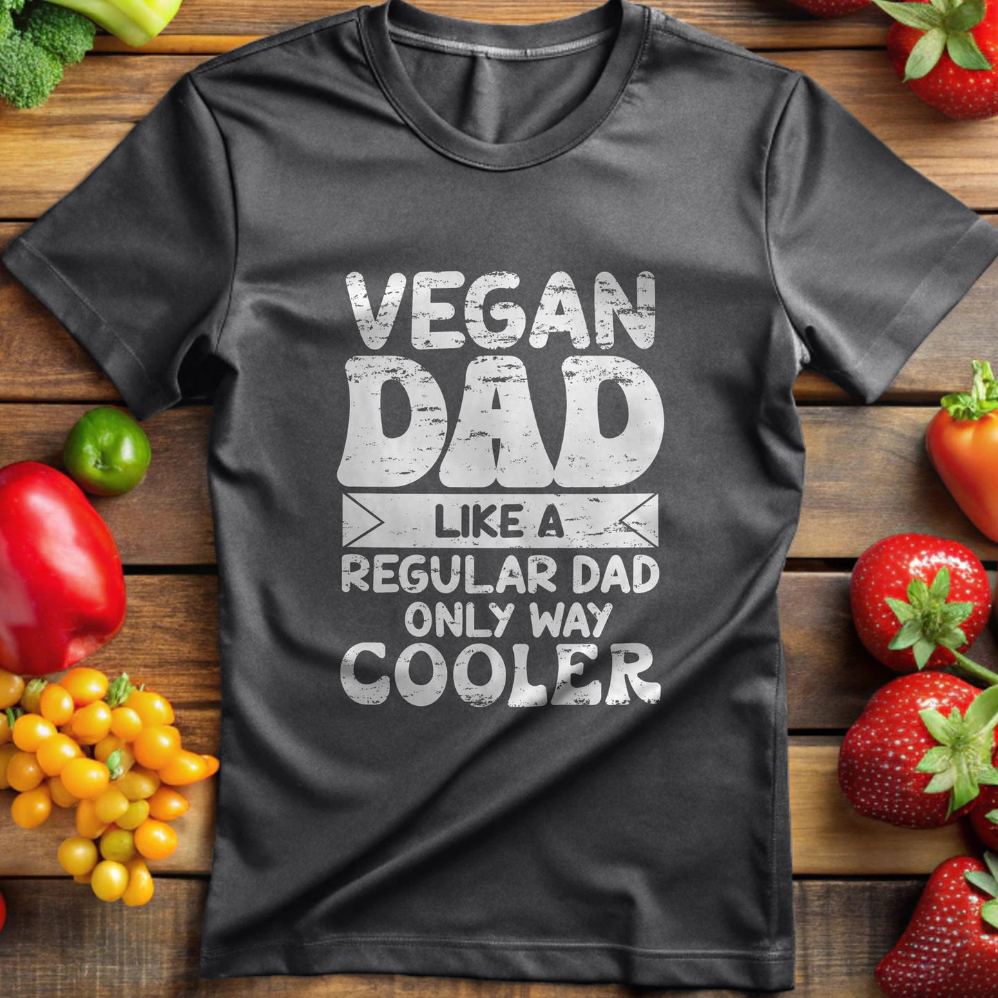 Vegan Dad is Like a Regular Dad, Only Way Cooler T-Shirt