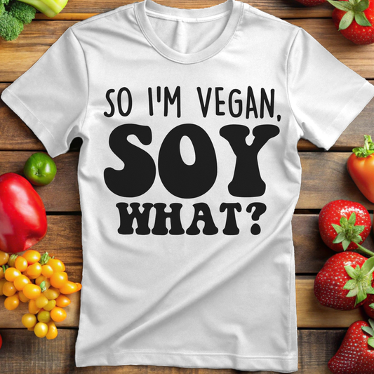 So I'm Vegan. Soy What?