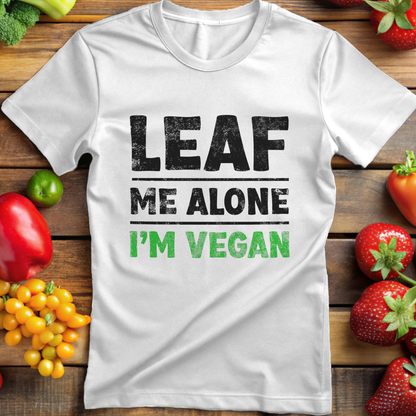 Leaf Me Alone I'm Vegan