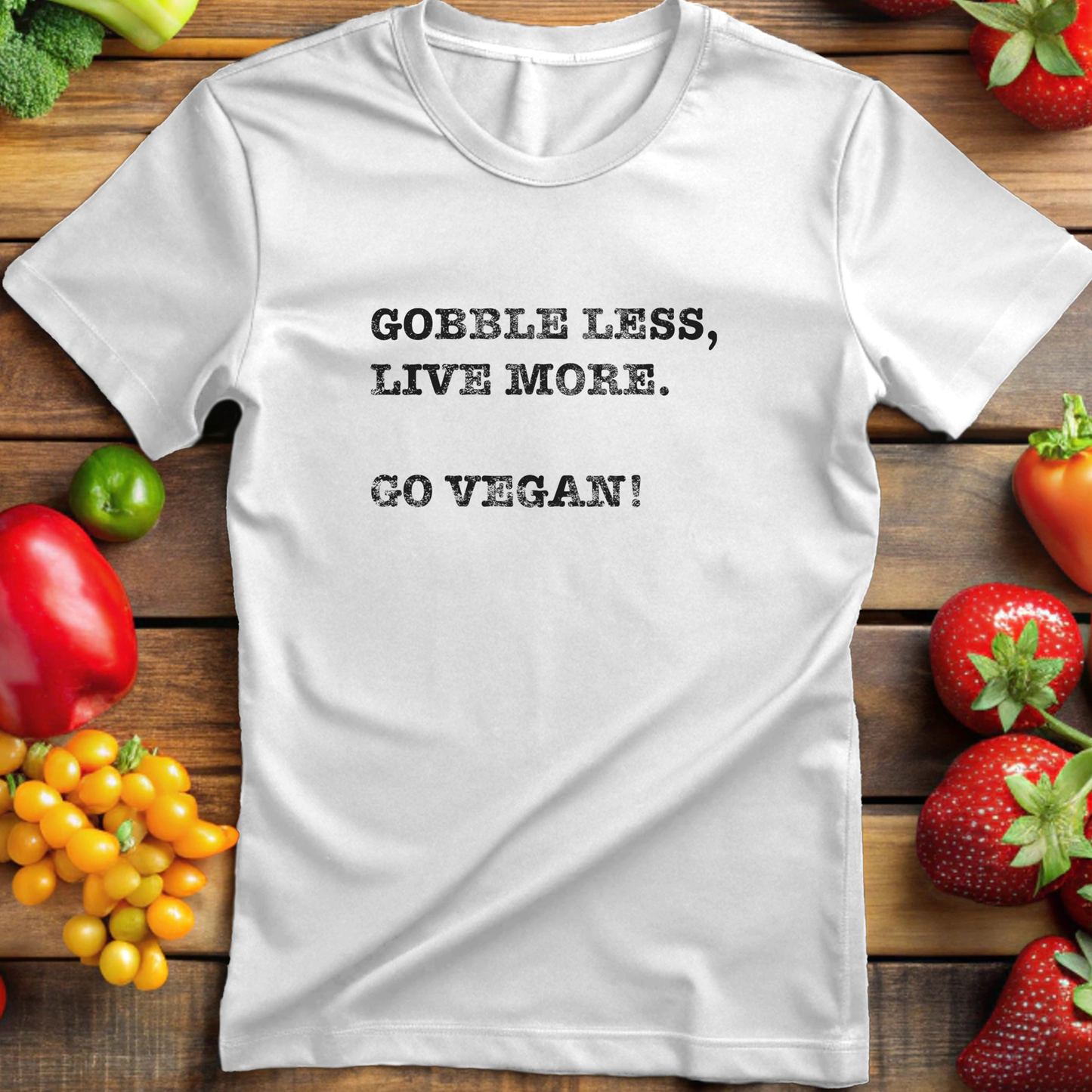 Gobble Less, Live More. Go Vegan!