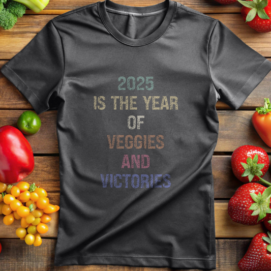 The Year of Veggies and Victories 2025