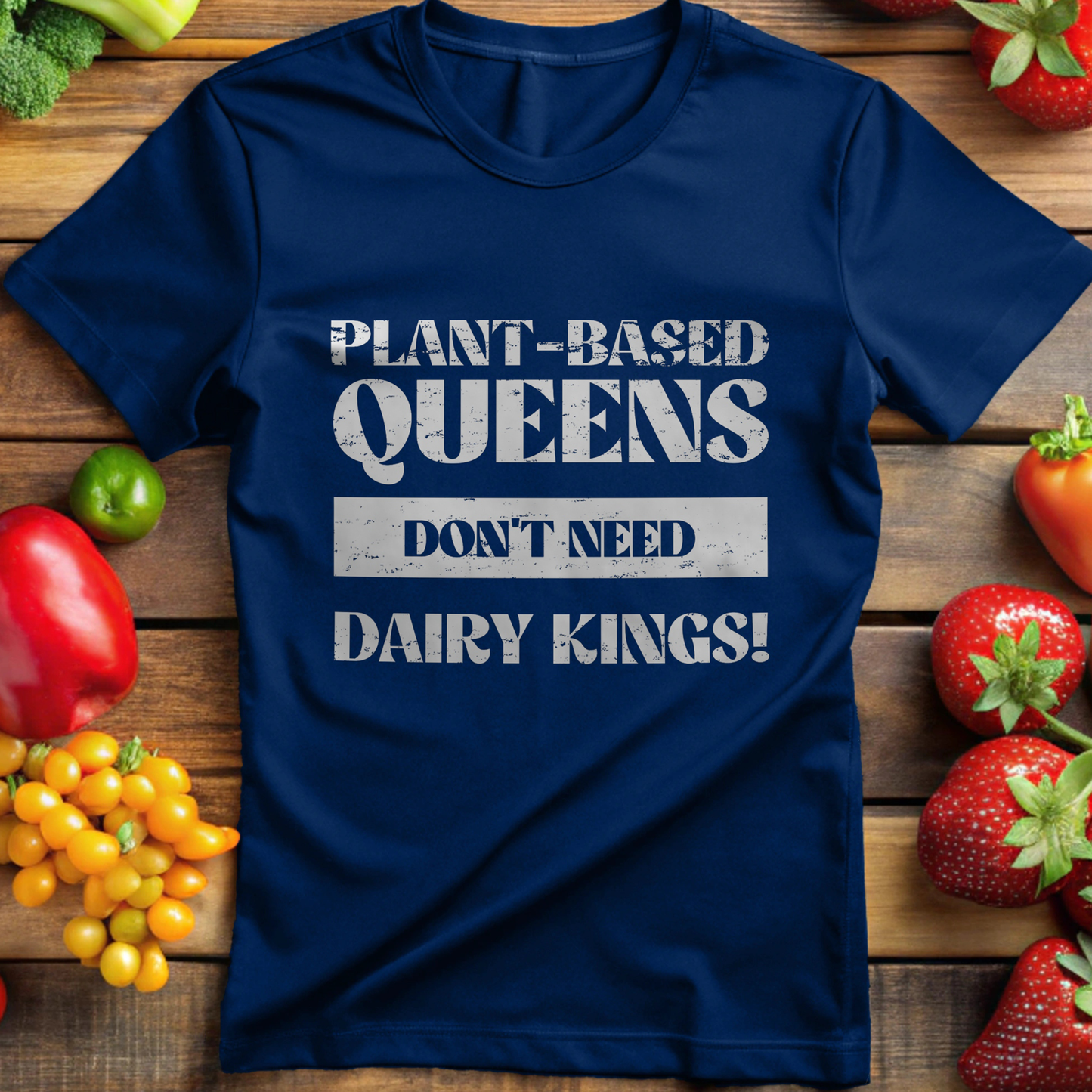 Plant-Based Queens Don't Need Dairy Kings