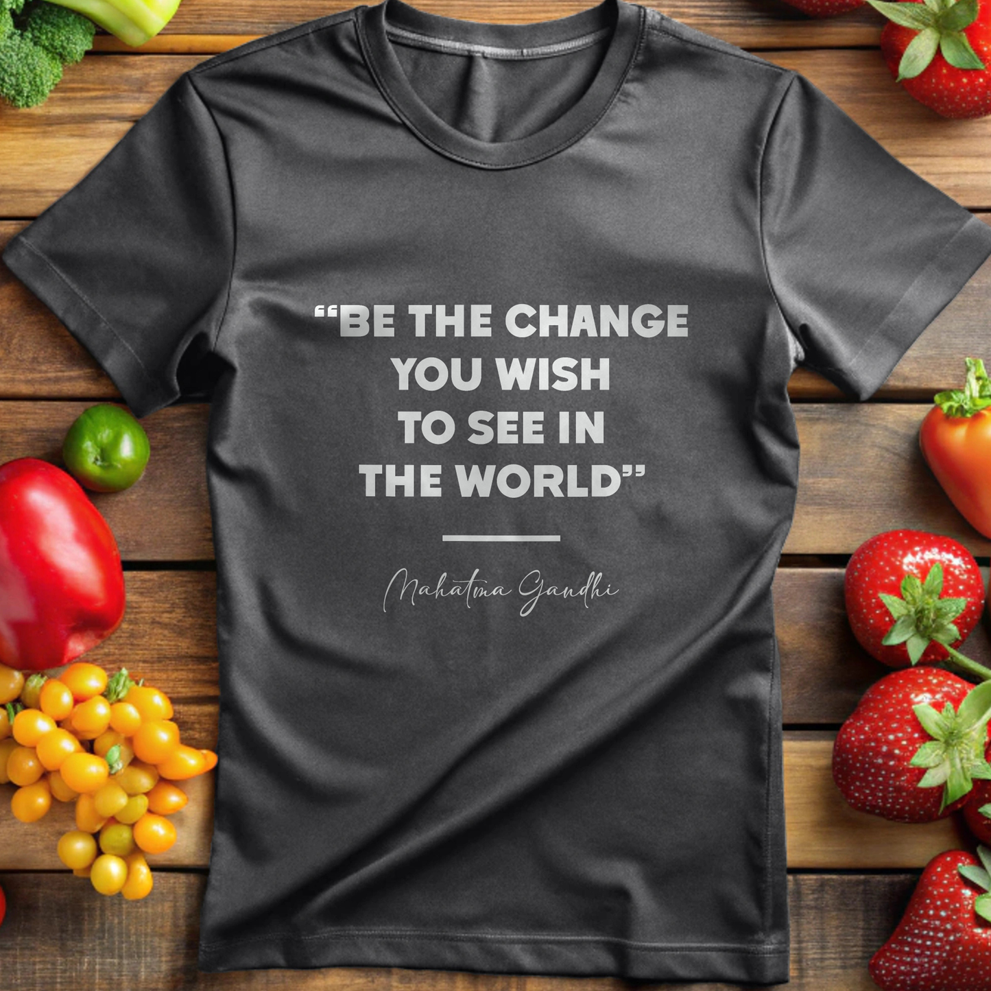 Mahatma Ghandi - Be the Change You Wish To See in The World