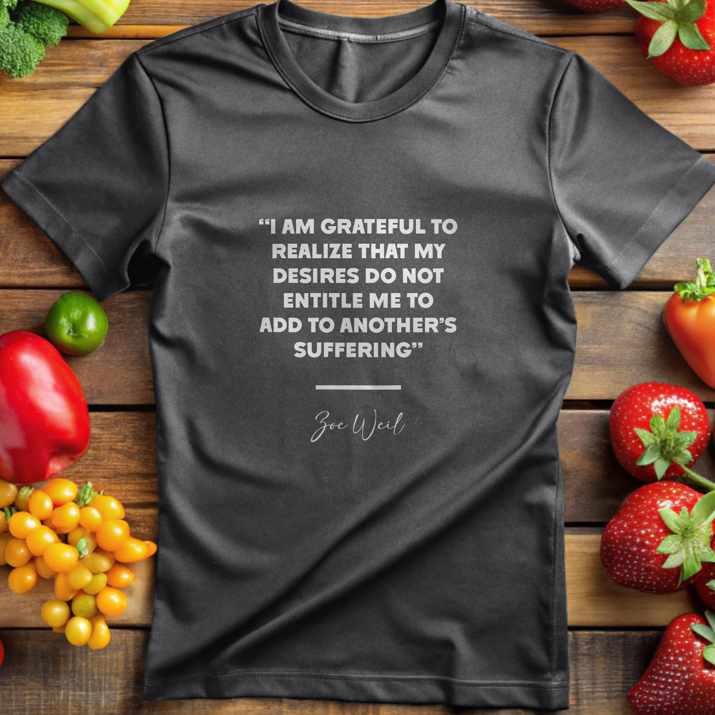 Zoë Weil - I am grateful to realize that my desires do not entitle me to add to another's suffering